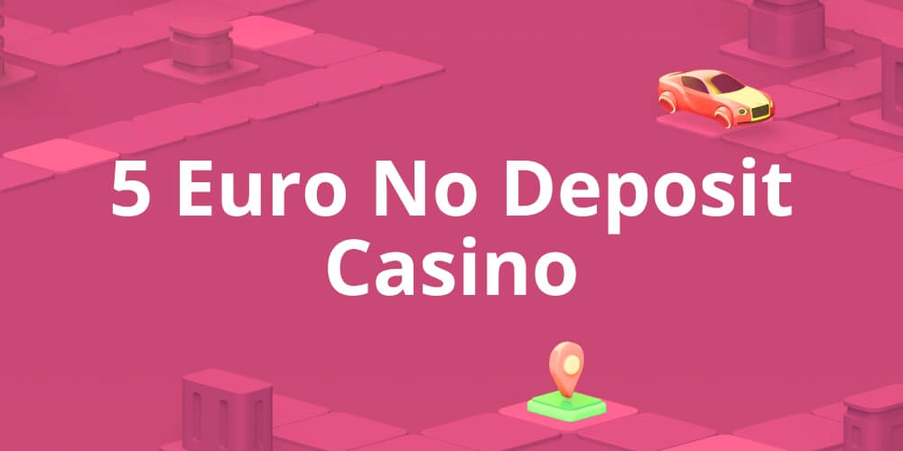 5 Euro No Deposit Casino Deutschland